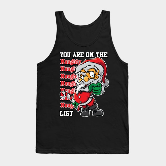 You are on the Naughty List - Funny Christmas Tank Top by eShirtLabs